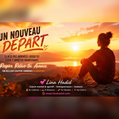 Poster: woman sitting on a hill at sunset; French slogan ‘Un Nouveau Départ’ and Lina Hadid coaching.